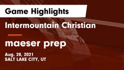 Intermountain Christian vs maeser prep Game Highlights - Aug. 28, 2021