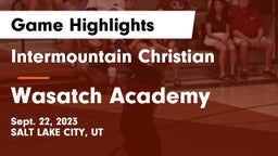 Intermountain Christian vs Wasatch Academy Game Highlights - Sept. 22, 2023