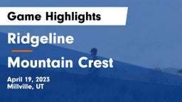 Ridgeline  vs Mountain Crest  Game Highlights - April 19, 2023