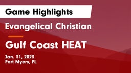 Evangelical Christian  vs Gulf Coast HEAT Game Highlights - Jan. 31, 2023
