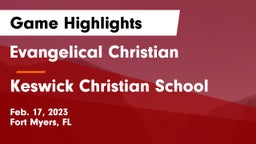 Evangelical Christian  vs Keswick Christian School Game Highlights - Feb. 17, 2023