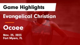 Evangelical Christian  vs Ocoee  Game Highlights - Nov. 25, 2023