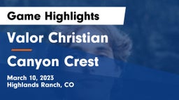 Valor Christian  vs Canyon Crest Game Highlights - March 10, 2023