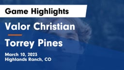 Valor Christian  vs Torrey Pines Game Highlights - March 10, 2023