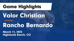 Valor Christian  vs Rancho Bernardo  Game Highlights - March 11, 2023