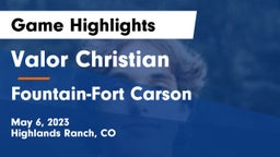 Valor Christian  vs Fountain-Fort Carson  Game Highlights - May 6, 2023