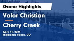 Valor Christian  vs Cherry Creek  Game Highlights - April 11, 2024