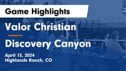 Valor Christian  vs Discovery Canyon  Game Highlights - April 13, 2024