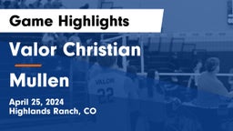 Valor Christian  vs Mullen  Game Highlights - April 25, 2024