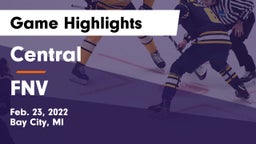 Central  vs FNV Game Highlights - Feb. 23, 2022