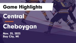 Central  vs Cheboygan  Game Highlights - Nov. 25, 2023