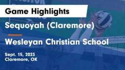 Sequoyah (Claremore)  vs Wesleyan Christian School Game Highlights - Sept. 15, 2023