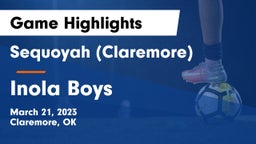 Sequoyah (Claremore)  vs Inola Boys Game Highlights - March 21, 2023