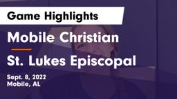 Mobile Christian  vs St. Lukes Episcopal  Game Highlights - Sept. 8, 2022