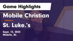 Mobile Christian  vs St. Luke.’s Game Highlights - Sept. 12, 2023