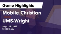 Mobile Christian  vs UMS-Wright  Game Highlights - Sept. 28, 2023