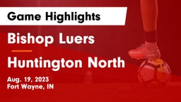 Bishop Luers  vs Huntington North  Game Highlights - Aug. 19, 2023