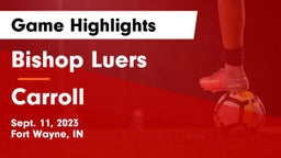 Bishop Luers  vs Carroll   Game Highlights - Sept. 11, 2023