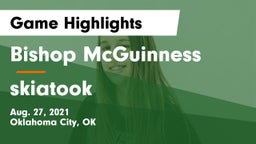 Bishop McGuinness  vs skiatook Game Highlights - Aug. 27, 2021