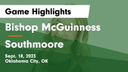 Bishop McGuinness  vs Southmoore  Game Highlights - Sept. 18, 2023