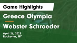 Greece Olympia  vs Webster Schroeder  Game Highlights - April 26, 2022