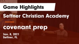 Seffner Christian Academy vs covenant prep Game Highlights - Jan. 8, 2021