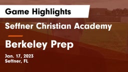 Seffner Christian Academy vs Berkeley Prep  Game Highlights - Jan. 17, 2023
