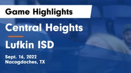 Central Heights  vs Lufkin ISD Game Highlights - Sept. 16, 2022