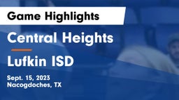 Central Heights  vs Lufkin ISD Game Highlights - Sept. 15, 2023