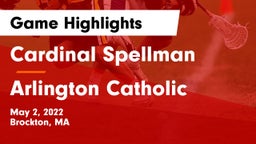 Cardinal Spellman  vs Arlington Catholic Game Highlights - May 2, 2022