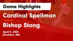 Cardinal Spellman  vs Bishop Stang  Game Highlights - April 5, 2023