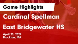 Cardinal Spellman  vs East Bridgewater HS Game Highlights - April 23, 2024