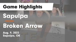 Sapulpa  vs Broken Arrow  Game Highlights - Aug. 9, 2022