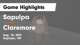Sapulpa  vs Claremore  Game Highlights - Aug. 18, 2023