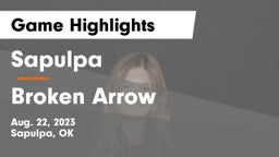 Sapulpa  vs Broken Arrow  Game Highlights - Aug. 22, 2023