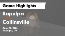 Sapulpa  vs Collinsville  Game Highlights - Aug. 26, 2023
