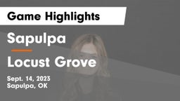 Sapulpa  vs Locust Grove  Game Highlights - Sept. 14, 2023
