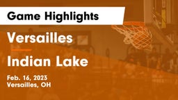 Versailles  vs Indian Lake  Game Highlights - Feb. 16, 2023