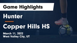 Hunter  vs Copper Hills HS Game Highlights - March 11, 2022
