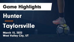Hunter  vs Taylorsville  Game Highlights - March 15, 2022