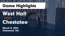 West Hall  vs Chestatee  Game Highlights - March 8, 2024
