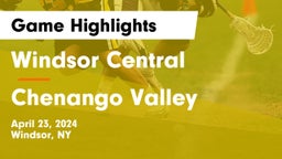 Windsor Central  vs Chenango Valley  Game Highlights - April 23, 2024