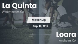 Matchup: La Quinta High vs. Loara  2016