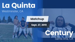 Matchup: La Quinta High vs. Century  2019