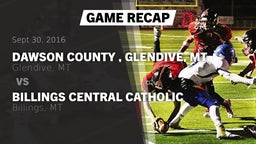 Recap: Dawson County , Glendive, MT vs. Billings Central Catholic  2016