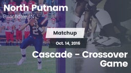 Matchup: North Putnam High vs. Cascade - Crossover Game 2016