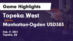 Topeka West  vs Manhattan-Ogden USD383 Game Highlights - Feb. 9, 2021