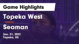 Topeka West  vs Seaman  Game Highlights - Jan. 21, 2022