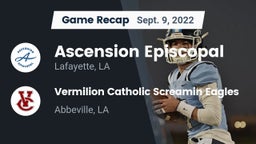 Recap: Ascension Episcopal  vs. Vermilion Catholic Screamin Eagles 2022
