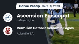Recap: Ascension Episcopal  vs. Vermilion Catholic Screamin Eagles 2023